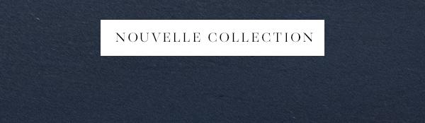 Nouvelle collection